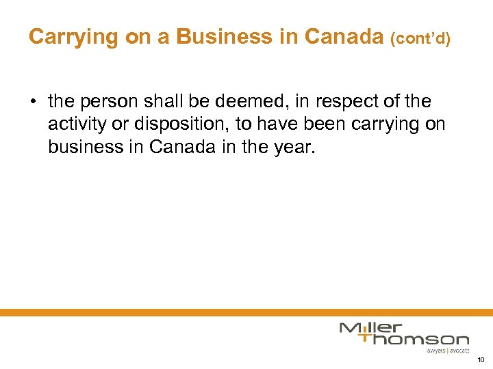 Carrying on a Business in Canada (cont’d) • the person shall be deemed, in