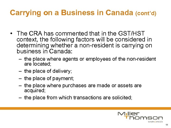 Carrying on a Business in Canada (cont’d) • The CRA has commented that in