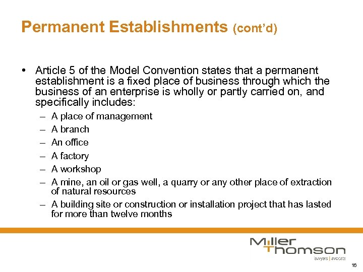 Permanent Establishments (cont’d) • Article 5 of the Model Convention states that a permanent