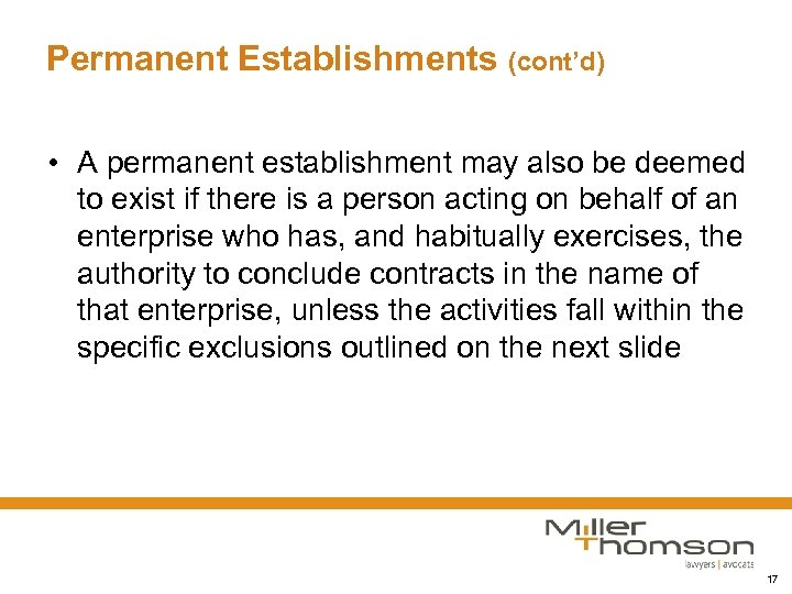 Permanent Establishments (cont’d) • A permanent establishment may also be deemed to exist if