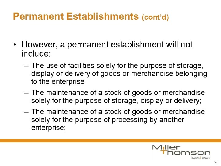 Permanent Establishments (cont’d) • However, a permanent establishment will not include: – The use