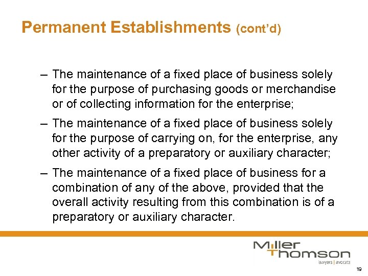 Permanent Establishments (cont’d) – The maintenance of a fixed place of business solely for