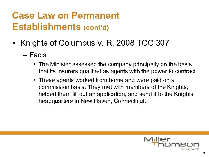 Case Law on Permanent Establishments (cont’d) • Knights of Columbus v. R, 2008 TCC