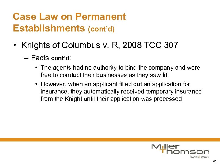 Case Law on Permanent Establishments (cont’d) • Knights of Columbus v. R, 2008 TCC