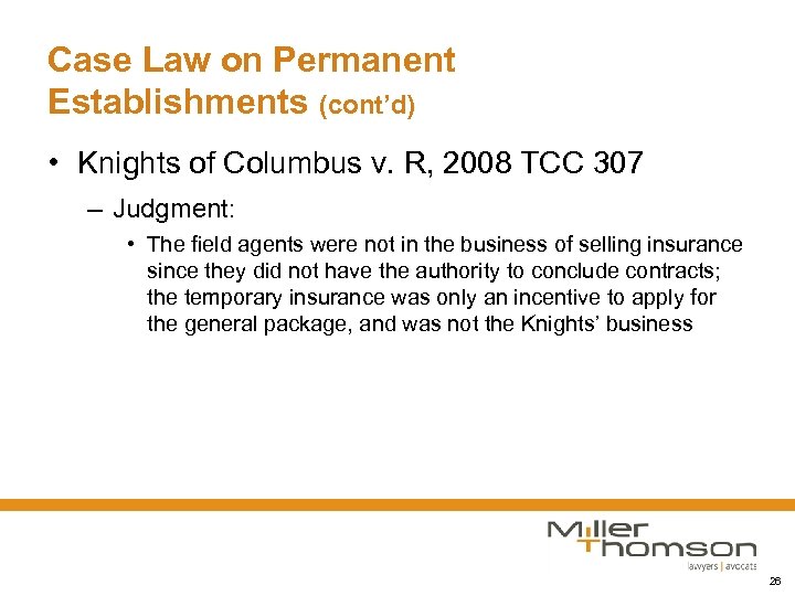 Case Law on Permanent Establishments (cont’d) • Knights of Columbus v. R, 2008 TCC