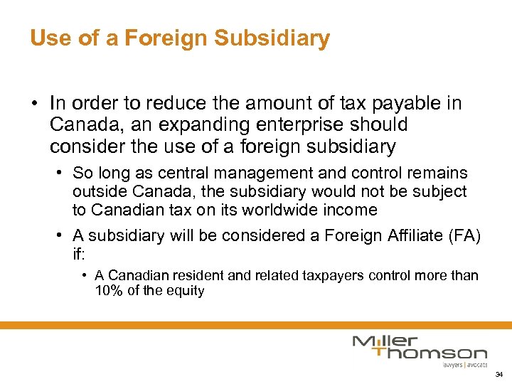 Use of a Foreign Subsidiary • In order to reduce the amount of tax