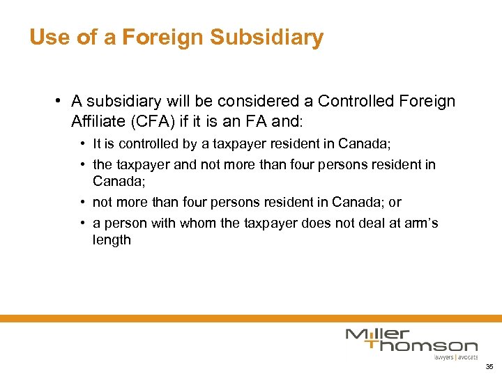 Use of a Foreign Subsidiary • A subsidiary will be considered a Controlled Foreign