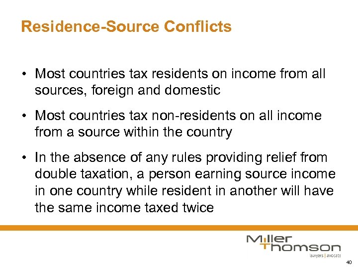 Residence-Source Conflicts • Most countries tax residents on income from all sources, foreign and