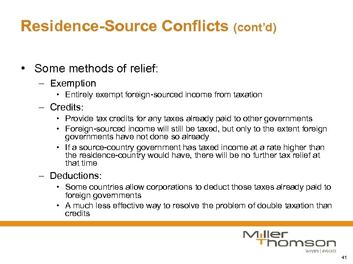 Residence-Source Conflicts (cont’d) • Some methods of relief: – Exemption • Entirely exempt foreign-sourced