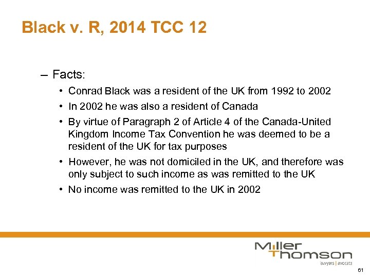 Black v. R, 2014 TCC 12 – Facts: • Conrad Black was a resident