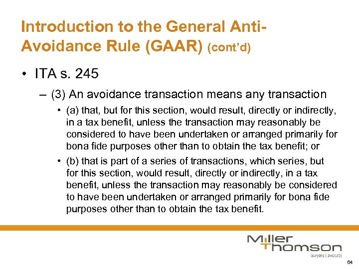 Introduction to the General Anti. Avoidance Rule (GAAR) (cont’d) • ITA s. 245 –