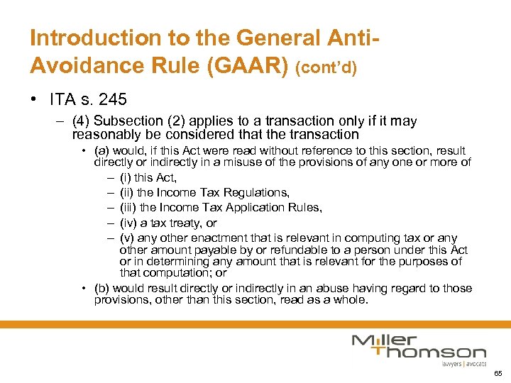 Introduction to the General Anti. Avoidance Rule (GAAR) (cont’d) • ITA s. 245 –