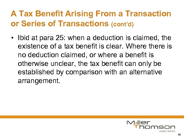 A Tax Benefit Arising From a Transaction or Series of Transactions (cont’d) • Ibid