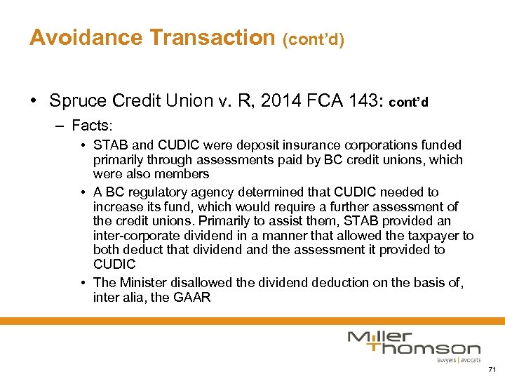 Avoidance Transaction (cont’d) • Spruce Credit Union v. R, 2014 FCA 143: cont’d –