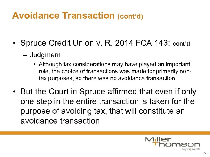 Avoidance Transaction (cont’d) • Spruce Credit Union v. R, 2014 FCA 143: cont’d –