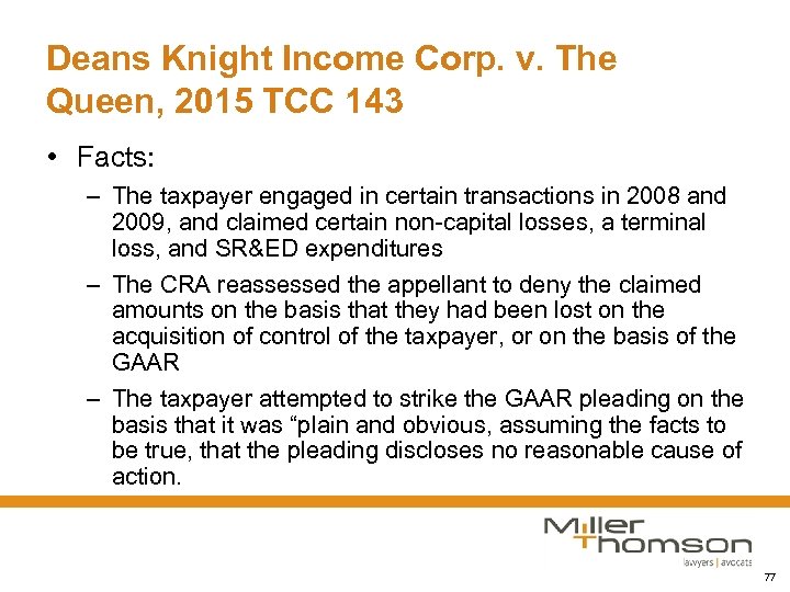 Deans Knight Income Corp. v. The Queen, 2015 TCC 143 • Facts: – The