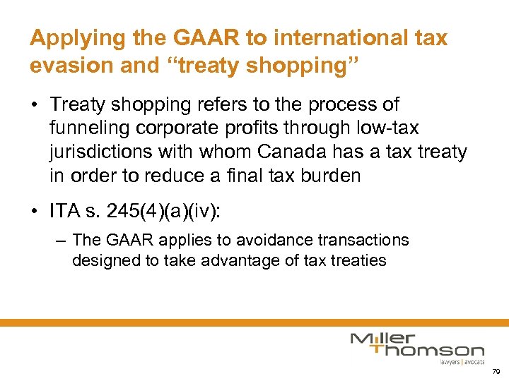 Applying the GAAR to international tax evasion and “treaty shopping” • Treaty shopping refers