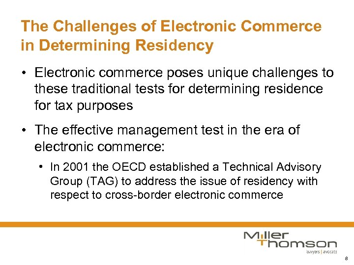 The Challenges of Electronic Commerce in Determining Residency • Electronic commerce poses unique challenges