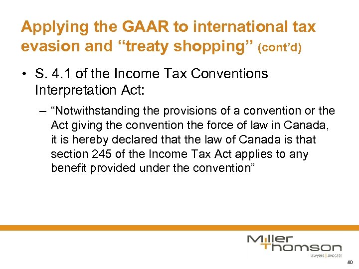 Applying the GAAR to international tax evasion and “treaty shopping” (cont’d) • S. 4.