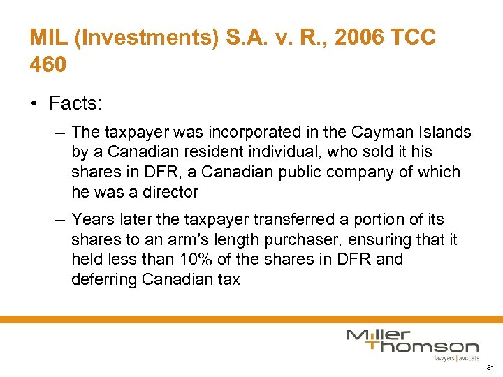 MIL (Investments) S. A. v. R. , 2006 TCC 460 • Facts: – The