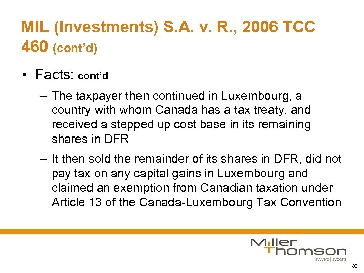 MIL (Investments) S. A. v. R. , 2006 TCC 460 (cont’d) • Facts: cont’d