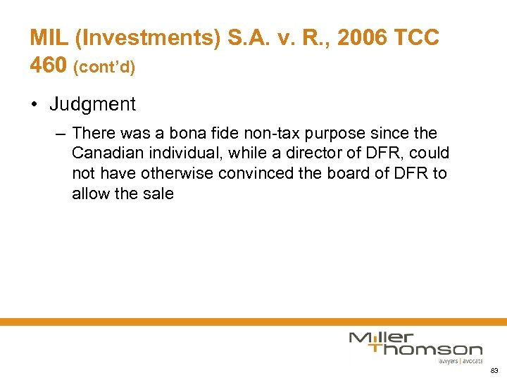 MIL (Investments) S. A. v. R. , 2006 TCC 460 (cont’d) • Judgment –