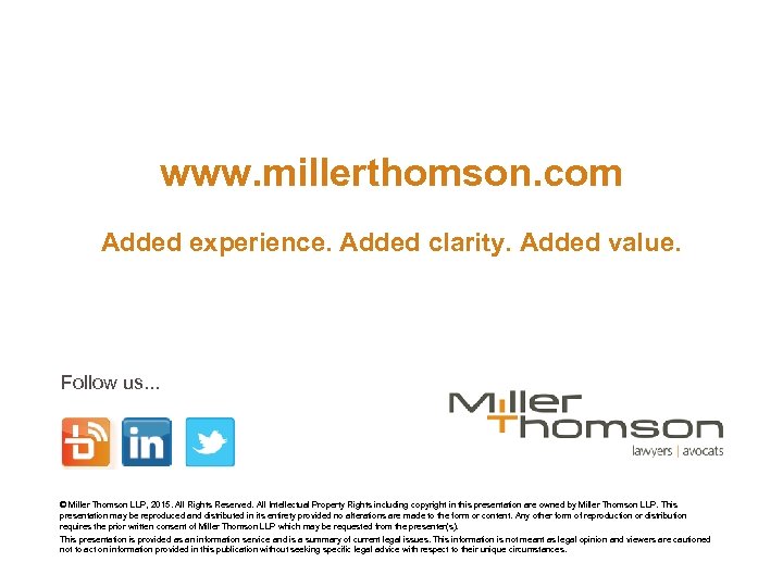 www. millerthomson. com Added experience. Added clarity. Added value. Follow us. . . ©