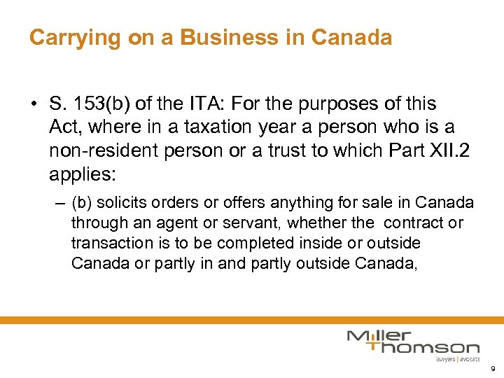 Carrying on a Business in Canada • S. 153(b) of the ITA: For the