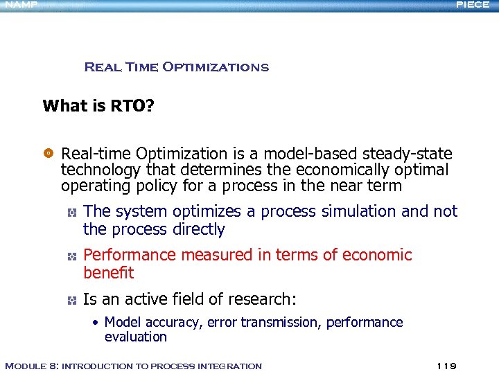 NAMP PIECE Real Time Optimizations What is RTO? Real-time Optimization is a model-based steady-state
