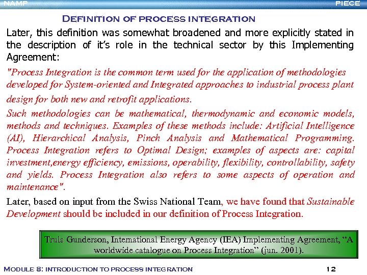 NAMP PIECE Definition of process integration Later, this definition was somewhat broadened and more
