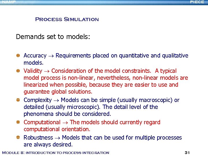NAMP PIECE Process Simulation Demands set to models: Accuracy Requirements placed on quantitative and
