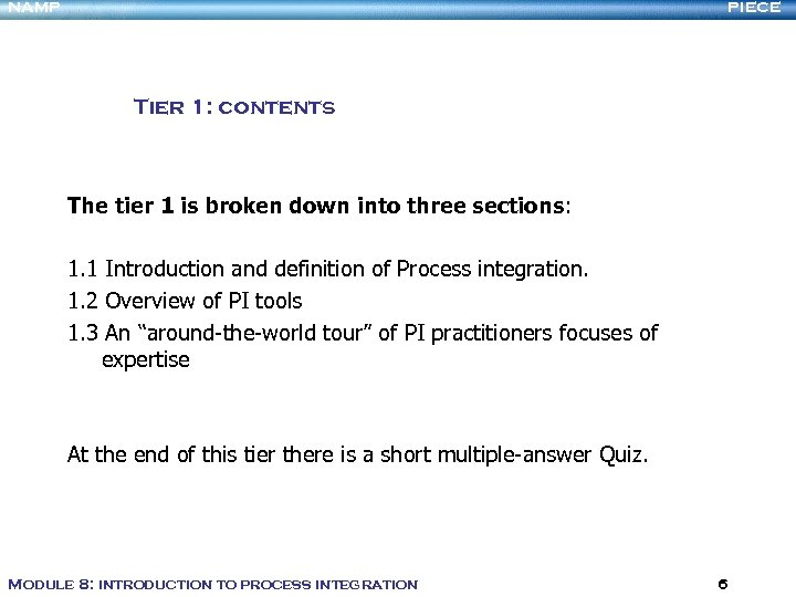 NAMP PIECE Tier 1: contents The tier 1 is broken down into three sections: