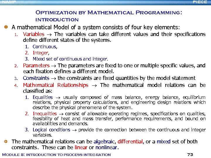 NAMP PIECE Optimization by Mathematical Programming: introduction A mathematical Model of a system consists