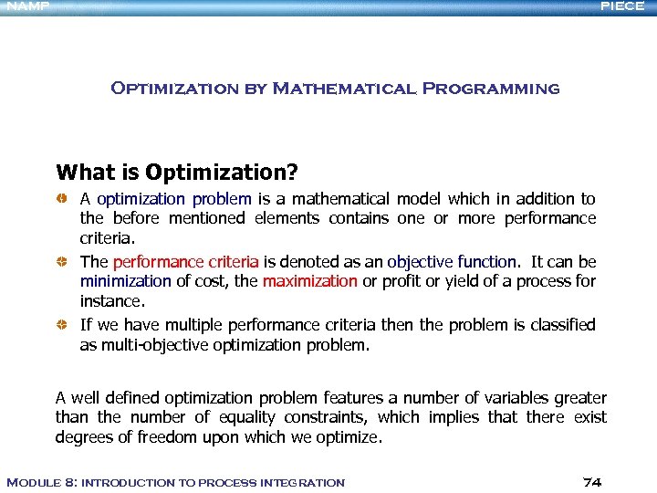 NAMP PIECE Optimization by Mathematical Programming What is Optimization? A optimization problem is a