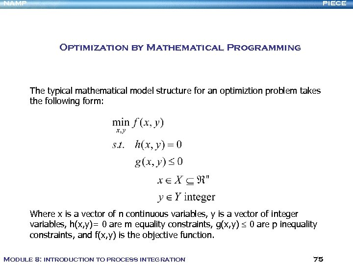 NAMP PIECE Optimization by Mathematical Programming The typical mathematical model structure for an optimiztion