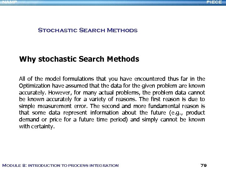 NAMP PIECE Stochastic Search Methods Why stochastic Search Methods All of the model formulations