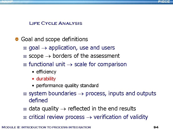 NAMP PIECE Life Cycle Analysis Goal and scope definitions goal application, use and users
