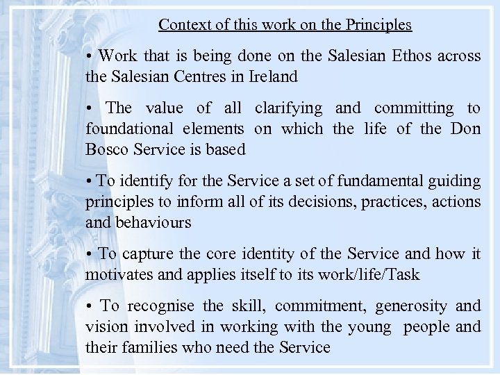 Context of this work on the Principles • Work that is being done on