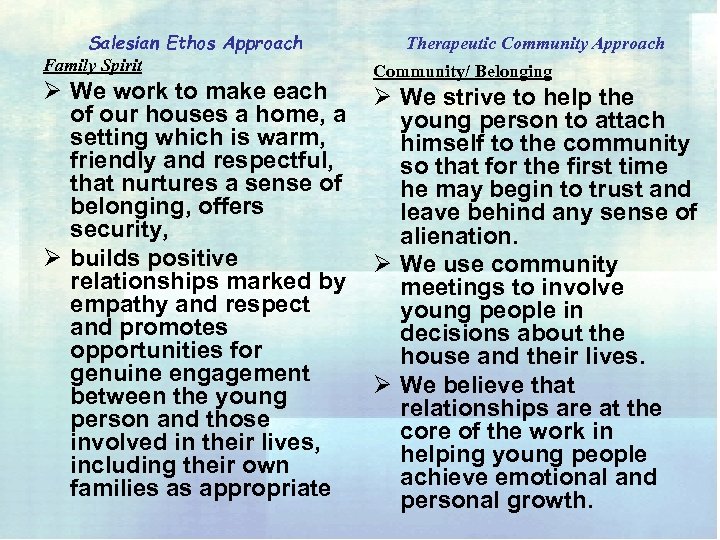 Salesian Ethos Approach Family Spirit We work to make each of our houses a