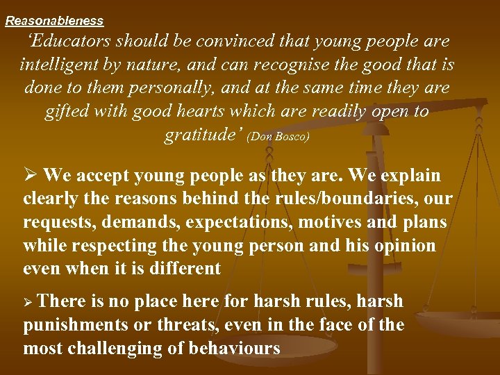 Reasonableness ‘Educators should be convinced that young people are intelligent by nature, and can