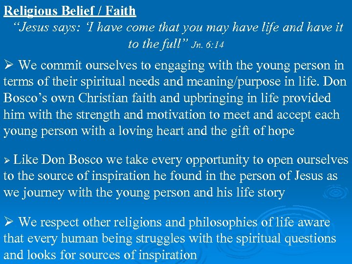 Religious Belief / Faith “Jesus says: ‘I have come that you may have life