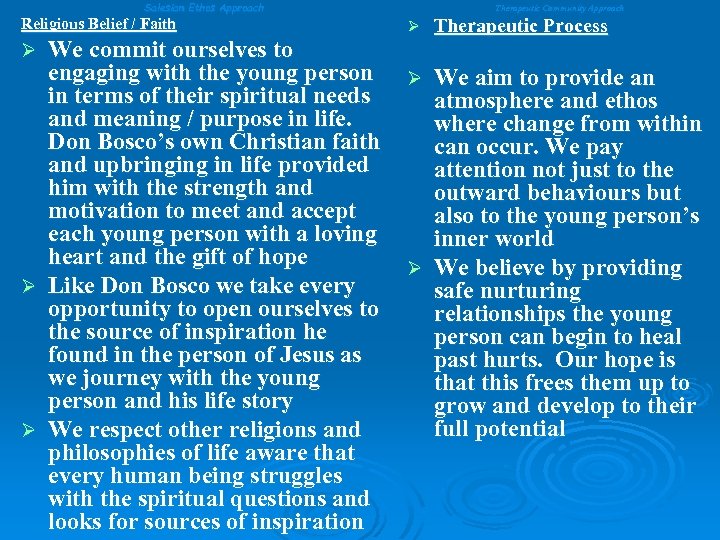 Salesian Ethos Approach Religious Belief / Faith We commit ourselves to engaging with the