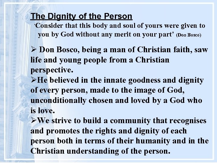 The Dignity of the Person ‘Consider that this body and soul of yours were