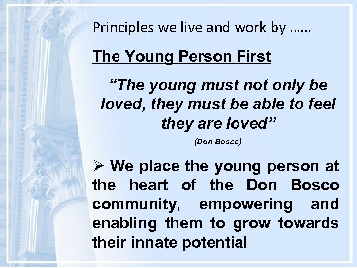 Principles we live and work by …… The Young Person First “The young must