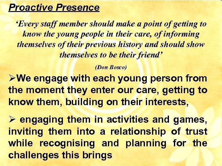 Proactive Presence ‘Every staff member should make a point of getting to know the