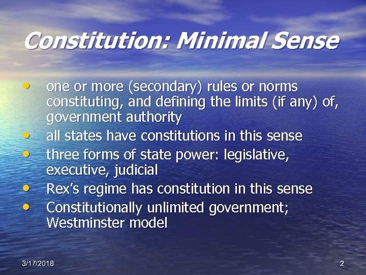 Constitution: Minimal Sense • one or more (secondary) rules or norms • • constituting,