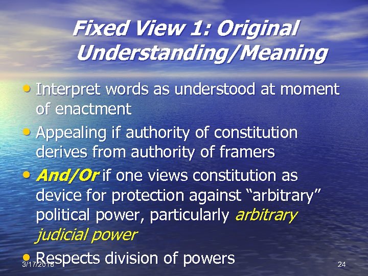 Fixed View 1: Original Understanding/Meaning • Interpret words as understood at moment of enactment