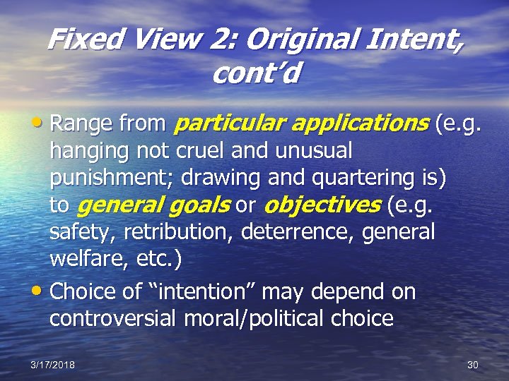 Fixed View 2: Original Intent, cont’d • Range from particular applications (e. g. hanging