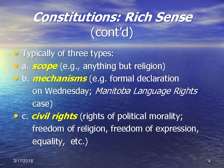 Constitutions: Rich Sense (cont’d) • Typically of three types: • a. scope (e. g.