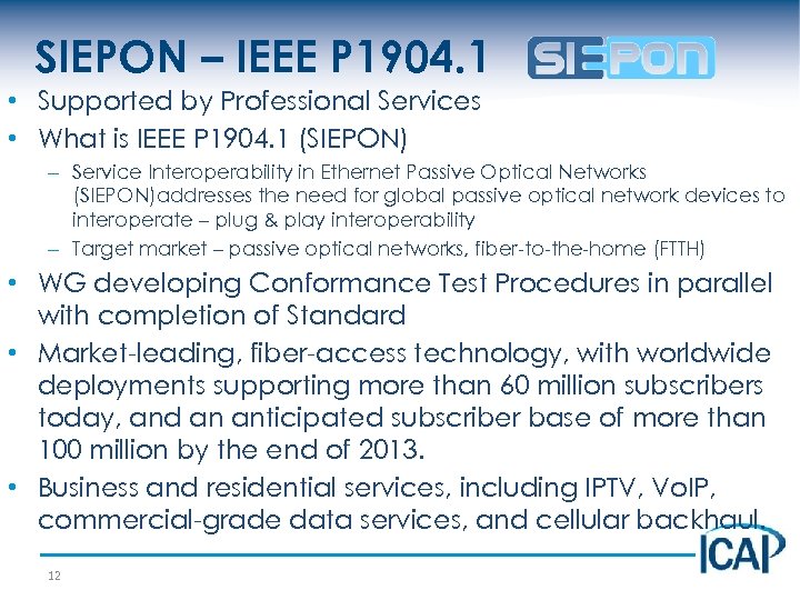 SIEPON – IEEE P 1904. 1 • Supported by Professional Services • What is